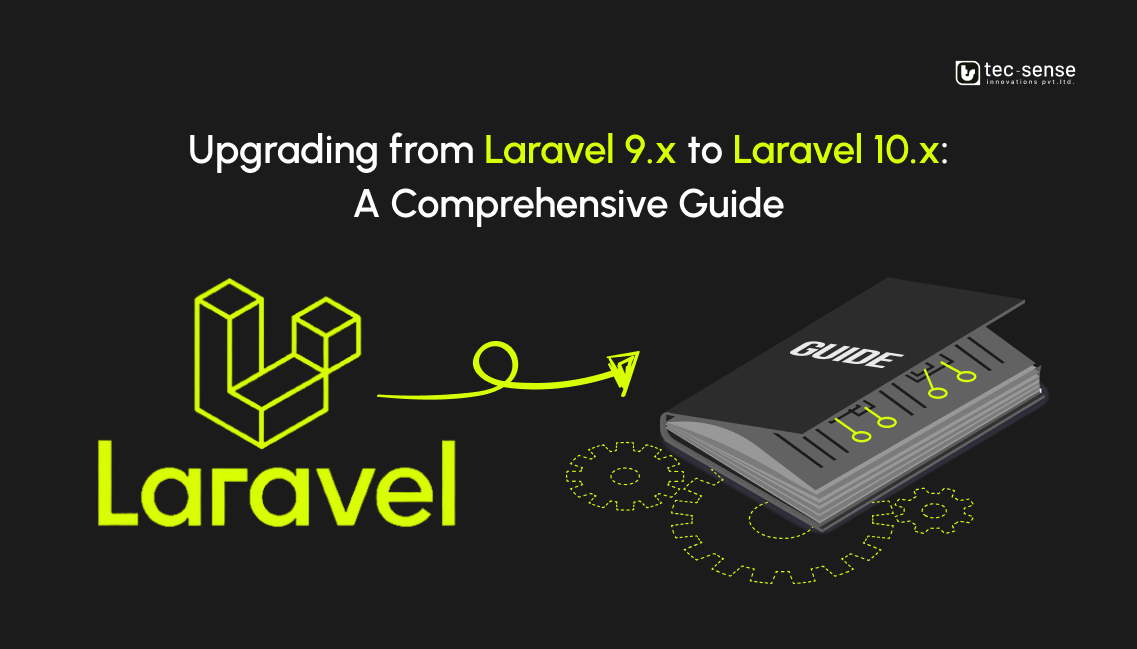 Upgrading from Laravel 9.x to Laravel 10.x: A Comprehensive Guide