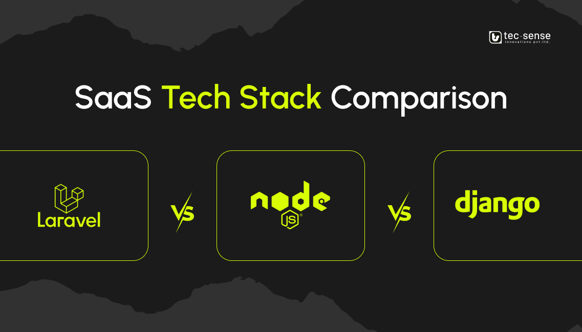 SaaS Tech Stack Comparison: Laravel vs Node vs Django