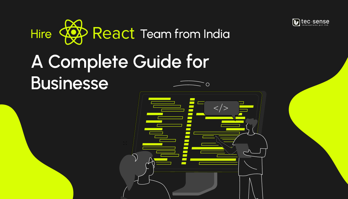 Hire React JS Developer Team from India: A Complete Guide for Businesses in 2026