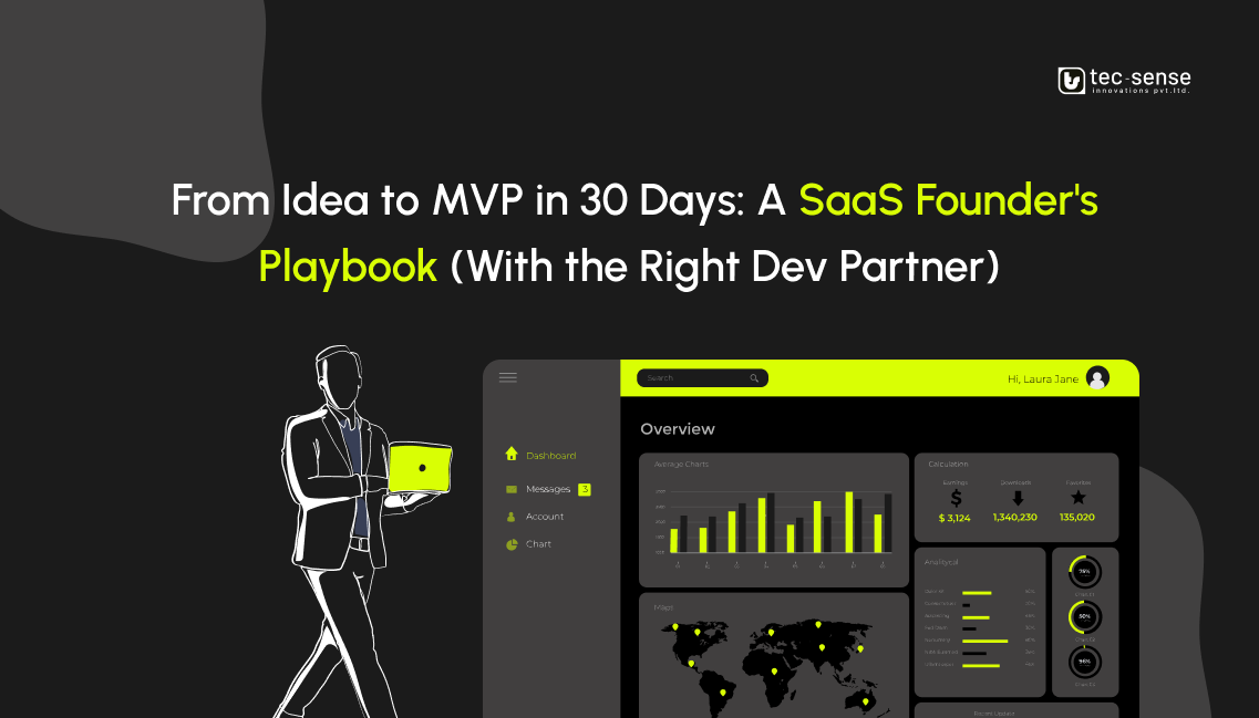 From Idea to MVP in 30 Days: A SaaS Founder’s Playbook (With the Right Dev Partner)